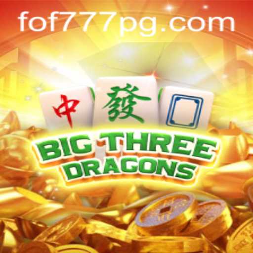 Exploring the Fascinating World of BigThreeDragons with FOF777