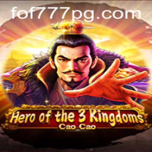 Exploring the Epic World of Heroofthe3KingdomsCaoCao: A Unique Gaming Experience with FOF777